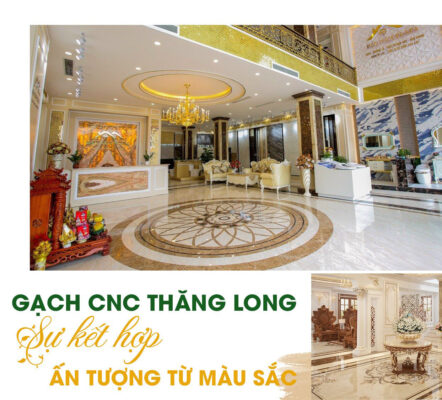 gach-thang-long-cnc-mau-sac-dinh-cao-cho-khong-gian-song-1